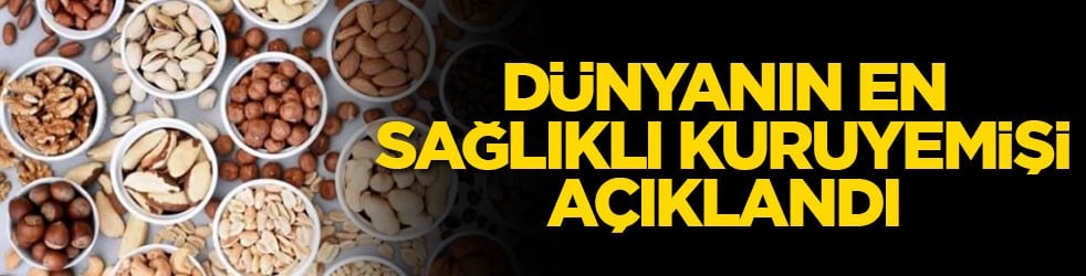 Dünyanın en sağlıklı kuruyemişi belli açıklandı