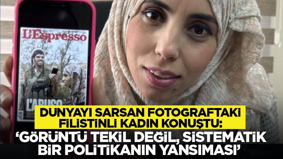 Dünyayı sarsan fotoğraftaki Filistinli kadın konuştu: ‘Görüntü tekil değil, sistematik bir politikanın yansıması’