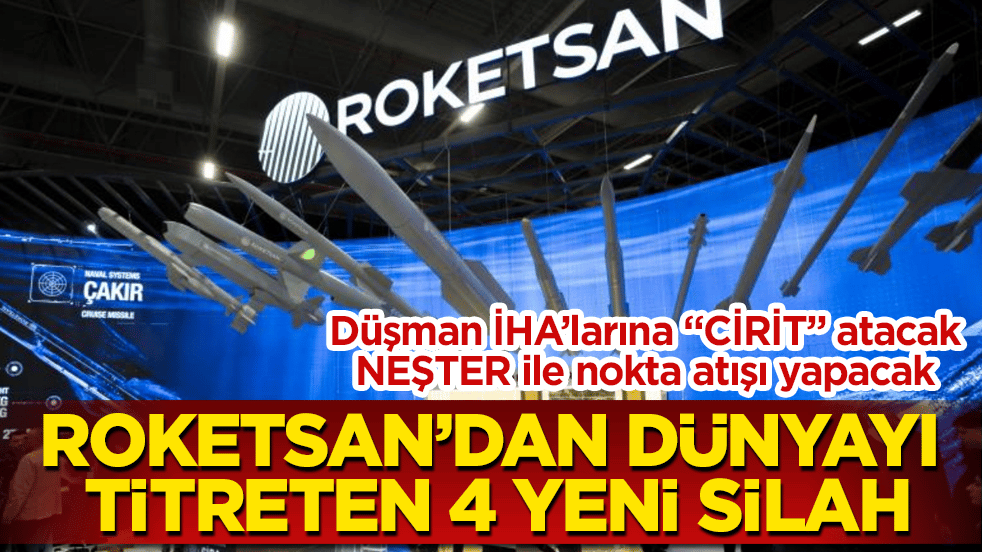 Düşman İHA’larına "CİRİT" atacak, NEŞTER ile nokta atışı yapacak! ROKETSAN’dan dünyayı titreten 4 yeni silah