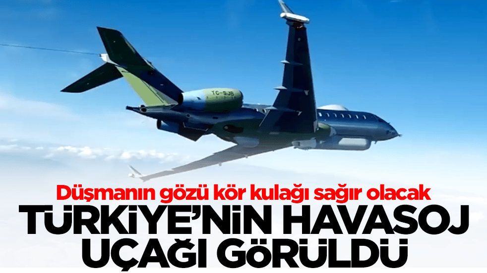 Düşmanın gözü kör kulağı sağır olacak: Türkiye'nin HAVA SOJ uçağı görüldü