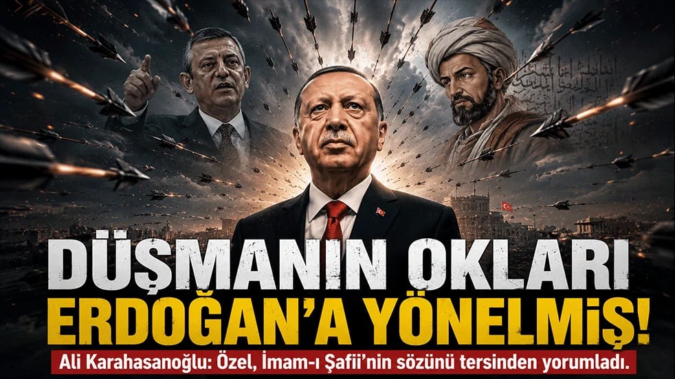 Düşmanın okları Erdoğan'a yönelmiş! Ali Karahasanoğlu: Özel, İmam-ı Şafii'nin sözünü tersinden yorumladı