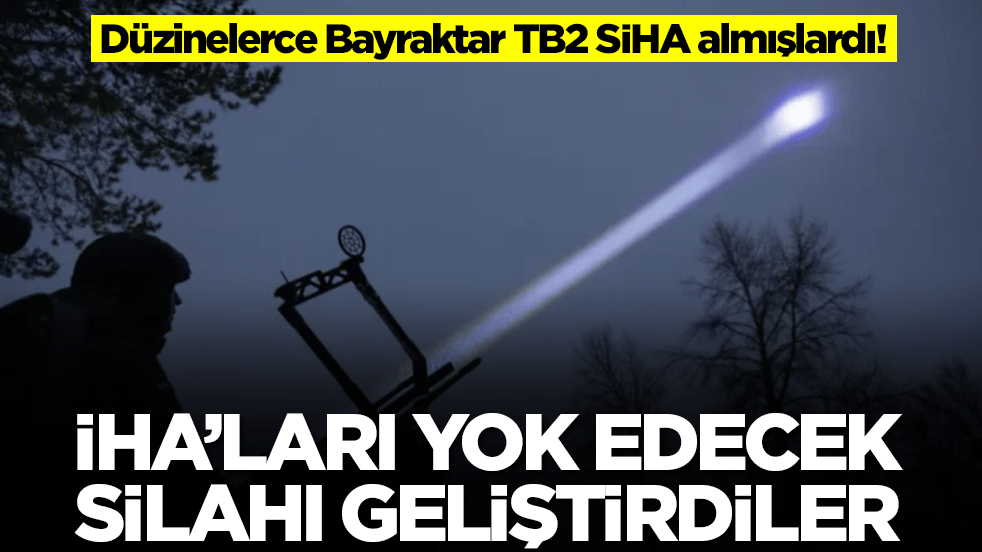 Düzinelerce Bayraktar TB2 SİHA almışlardı! İHA'ları yok edecek silahı geliştrdiler