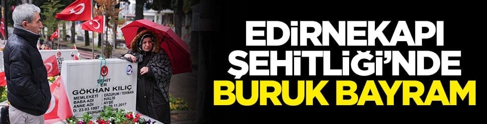 Edirnekapı Şehitliği'nde buruk bayram