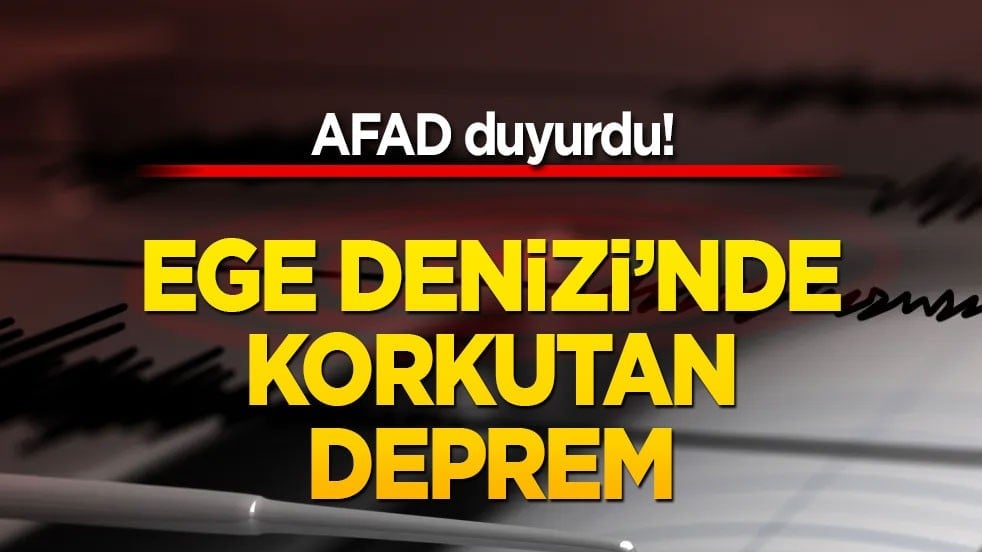 Ege Denizi'nde korkutan deprem! Beşik gibi sallanan bölgede nefesler tutuldu!