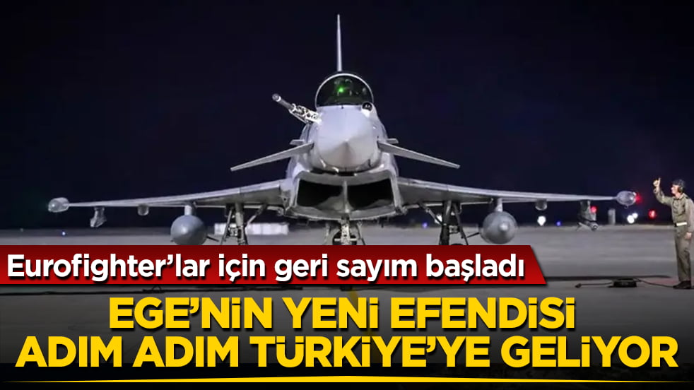 Ege’nin yeni efendisi adım adım Türkiye’ye geliyor: Eurofighter’lar için geri sayım başladı