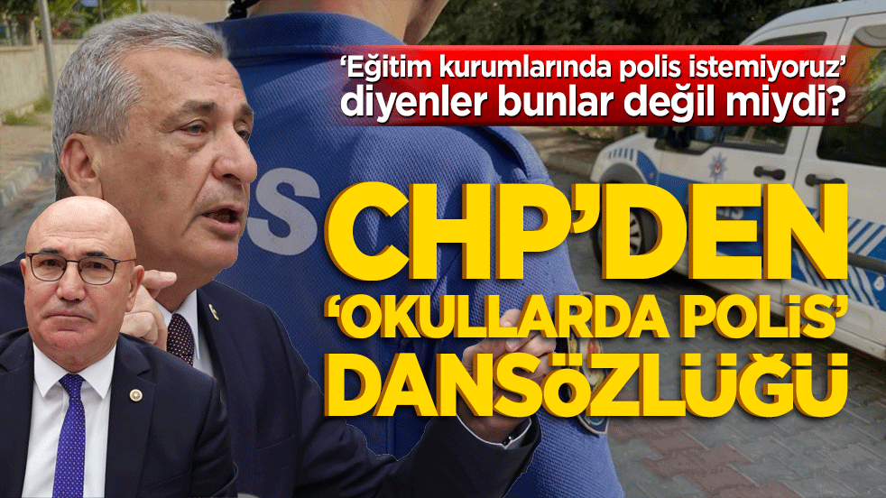 ‘Eğitim kurumlarında polis istemiyoruz’ diyenler bunlar değil miydi? Chp’den ‘okullarda polis’ dansözlüğü