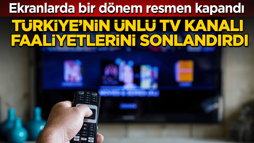 Ekranlarda bir dönem resmen kapandı! Türkiye’nin ünlü TV kanalı faaliyetlerini sonlandırdı