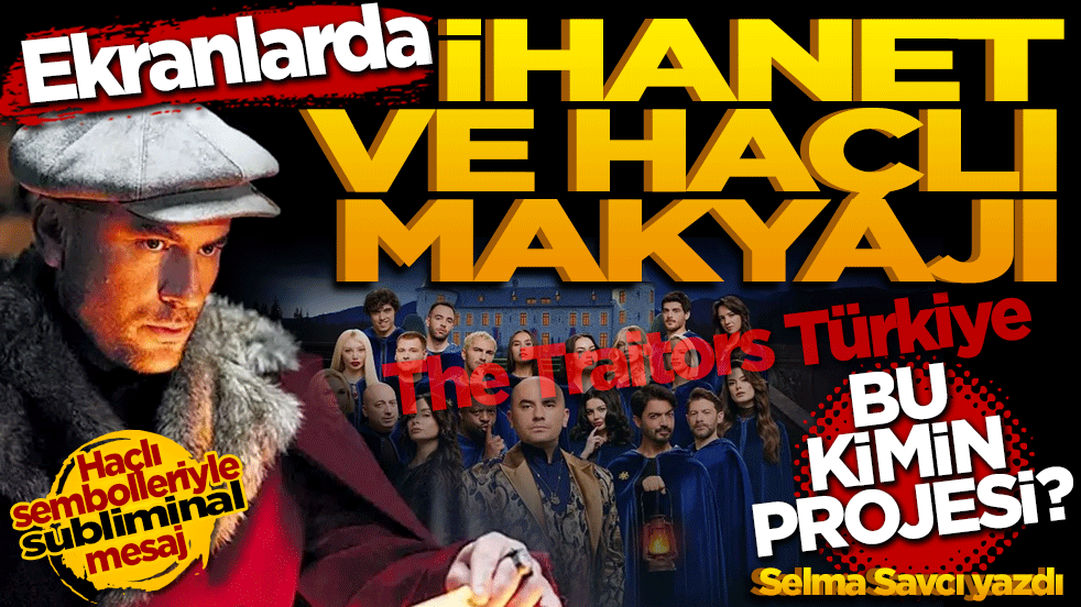 Ekranlarda "ihanet" ve "haçlı" makyajı: The Traitors Türkiye kimin projesi?