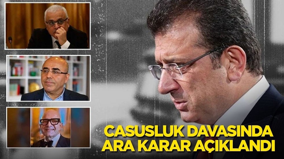 Ekrem İmamoğlu casusluk davasında ara karar açıklandı