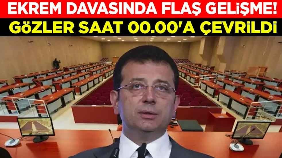 Ekrem İmamoğlu davasında flaş gelişme! Gözler gece yarısı saat 00.00'a çevrildi