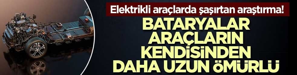 Elektrikli araçlarda şaşırtan araştırma! Bataryalar, araçların kendisinden daha uzun ömürlü