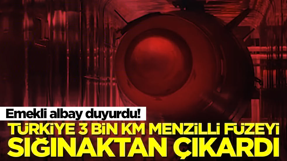 Emekli albay duyurdu! Türkiye 3 bin kilometre menzilli füzeyi sığınaktan çıkardı
