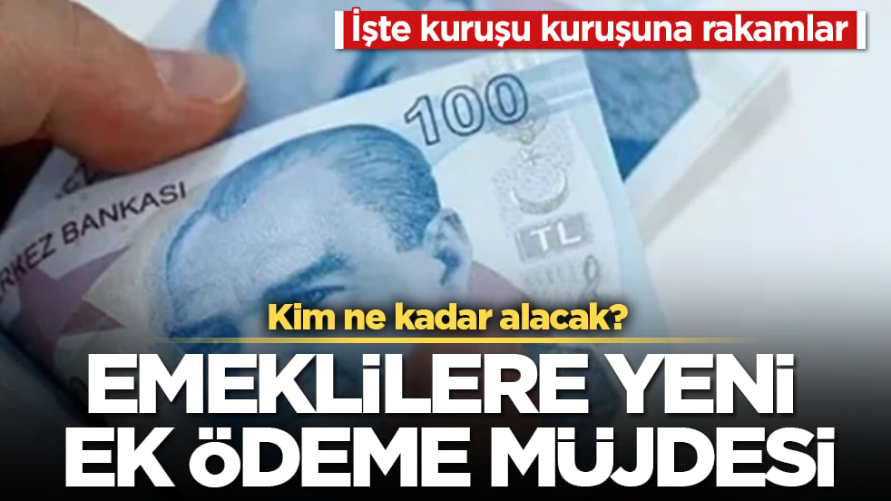 Emeklilere yeni ek ödeme müjdesi! Kim ne kadar alacak? İşte kuruşu kuruşuna rakamlar