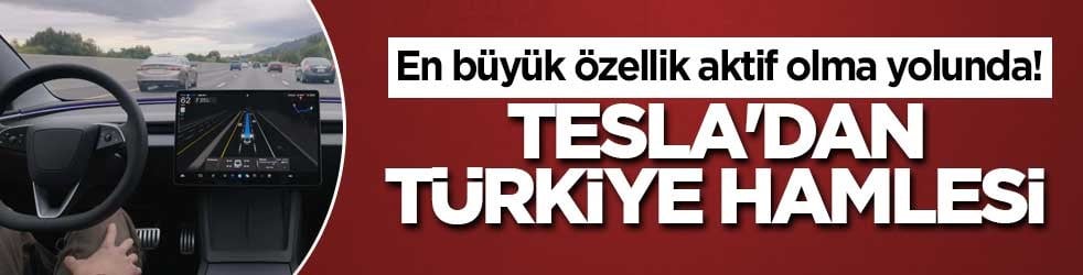 En büyük özellik aktif olma yolunda! Tesla'dan Türkiye hamlesi
