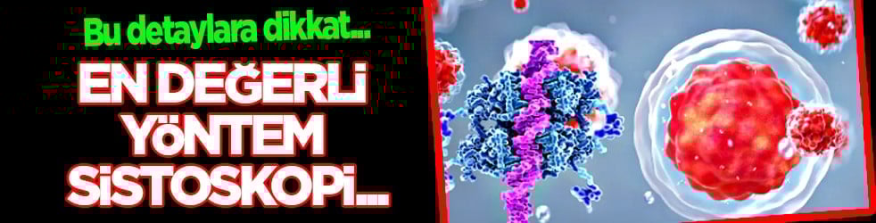 En değerli yöntem sistoskopi... Mesane kanserinde erken tanı yaşam süresini uzatıyor