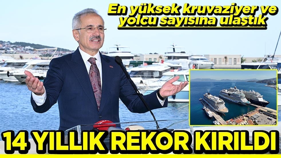 En yüksek kruvaziyer ve yolcu sayısına ulaştık 14 yıllık rekor kırıldı