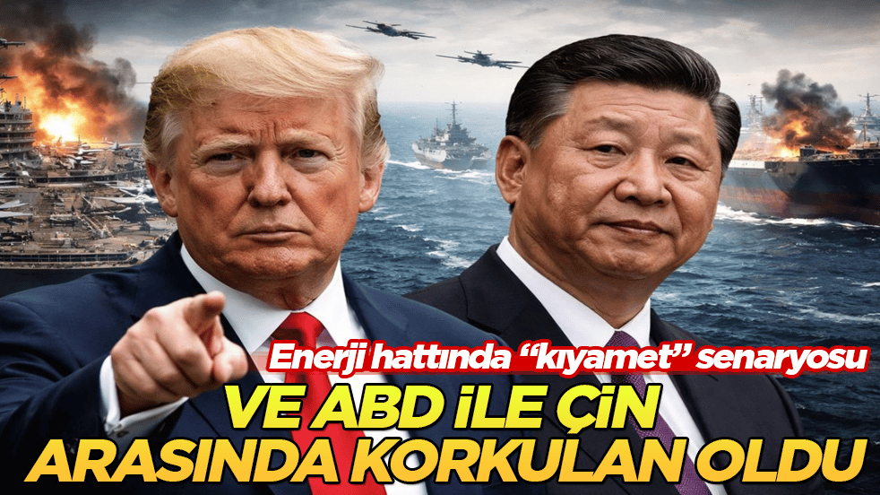 Enerji hattında "kıyamet" senaryosu! Ve ABD ile Çin arasında korkulan oldu