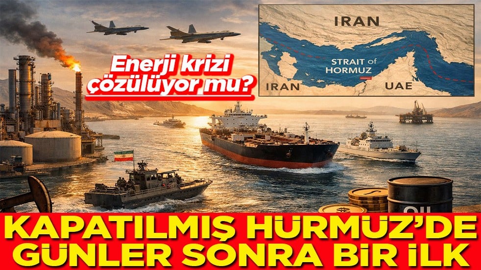 Enerji krizi çözülüyor mu? Kapatılmış Hürmüz’de günler sonra bir ilk