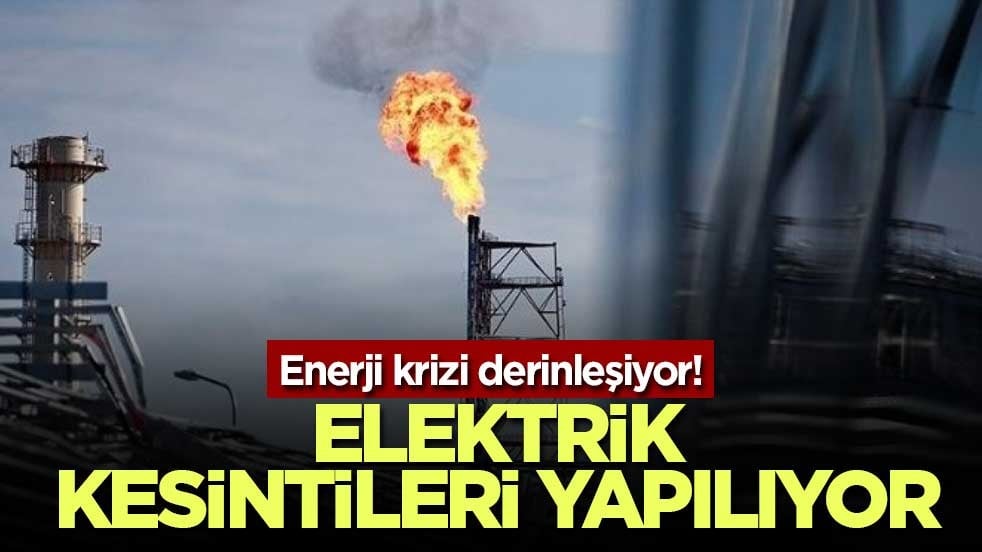 Enerji krizi derinleşiyor! Elektrik kesintileri yapılıyor
