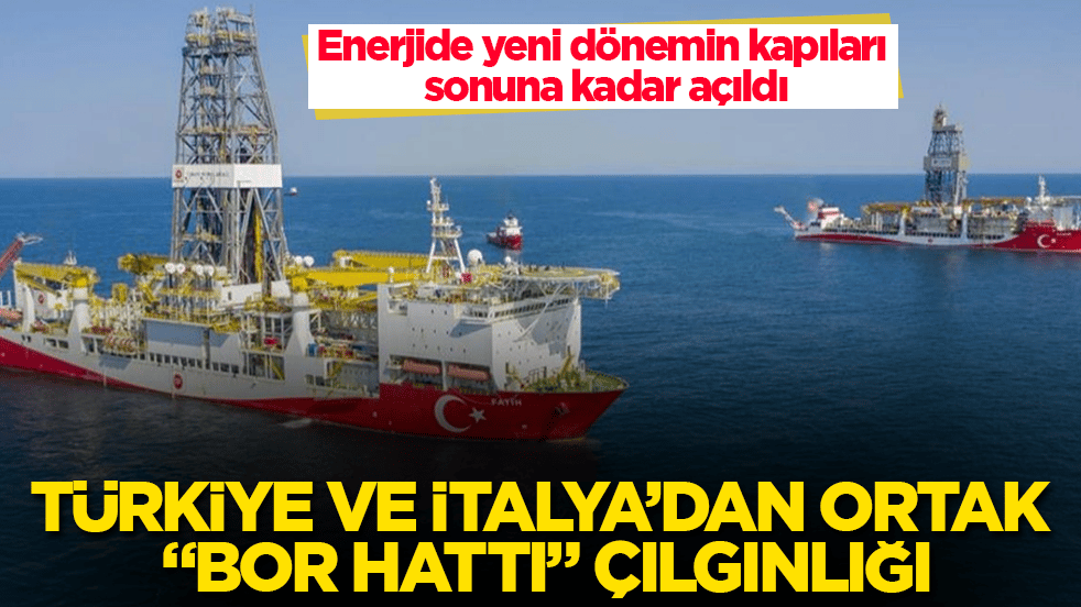 Enerjide yeni dönemin kapıları sonuna kadar açıldı! Türkiye ve İtalya’dan ortak "bor hattı" çılgınlığı