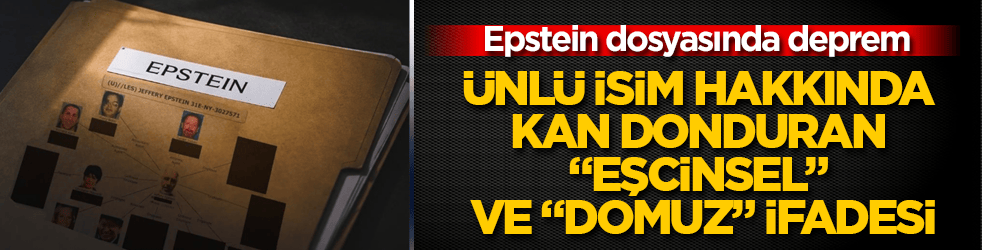 Epstein dosyasında deprem: Ünlü isim hakkında kan donduran "eşcinsel" ve 