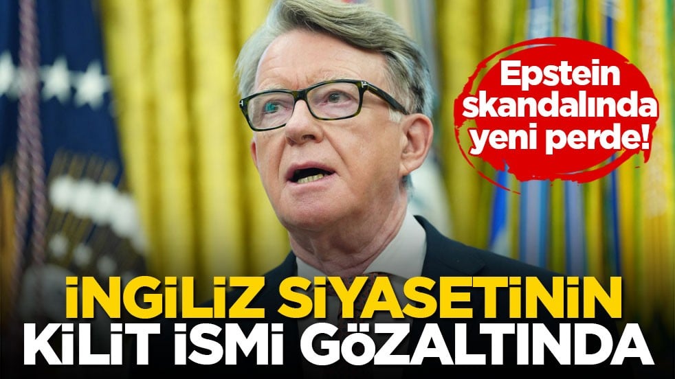 Epstein skandalında yeni perde! İngiliz siyasetinin kilit ismi gözaltında