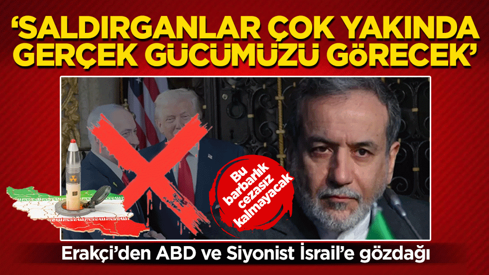 Erakçi’den ABD ve Siyonist İsrail’in alçak saldırılarına sert tepki: Saldırganlar çok yakında gerçek gücümüzü görecek