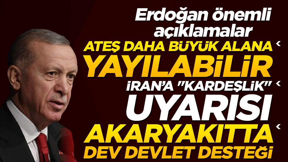 Erdoğan’dan İran’a "kardeşlik" uyarısı, vatandaşa "eşel mobil" müjdesi! Akaryakıtta dev devlet desteği