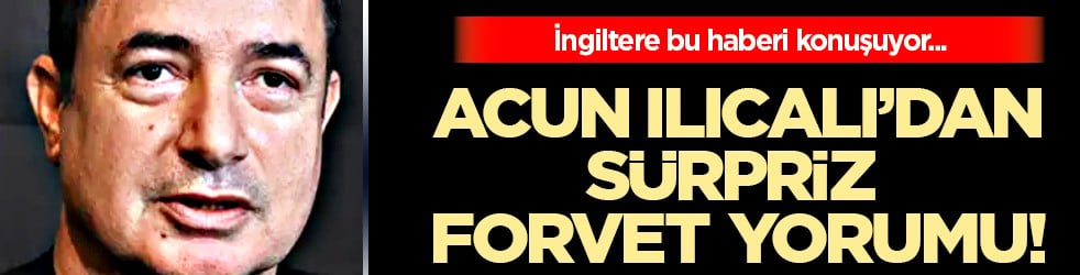 Eski Fenerbahçeli yönetici Acun Ilıcalı’dan McBurnie uyarısı!