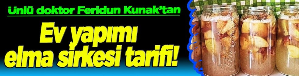 Ev yapımı elma sirkesi tarifi Feridun Kunak'tan: kilo kilo alıp boşuna fazla para vermeyin! Organik meyve tedarik edin