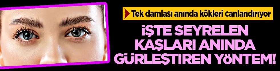 Evde uygulayın: Seyrelen kaşları anında gürleştiren yöntem! Tek damlası anında kökleri...