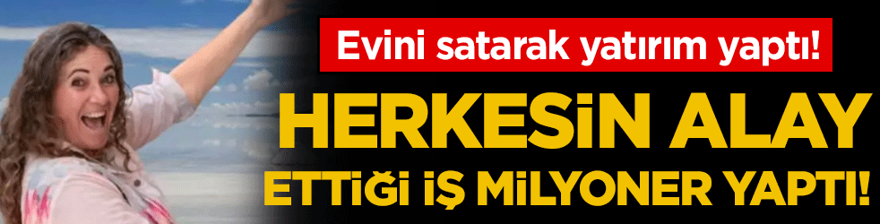 Evini satıp oraya yatırdı! Herkesin alay ettiği iş milyoner yaptı!