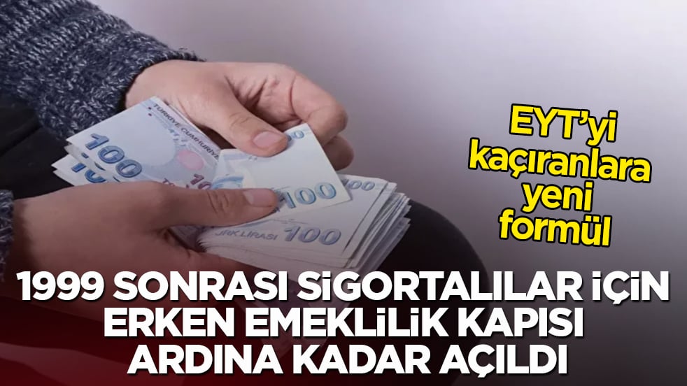EYT’yi kaçıranlara yeni formül: 1999 sonrası sigortalılar için erken emeklilik kapısı ardına kadar açıldı