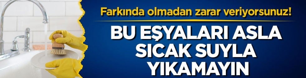 Farkında olmadan zarar veriyorsunuz! Bu eşyaları asla sıcak suyla yıkamayın