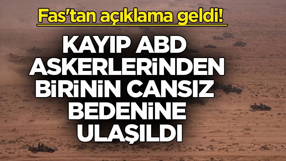 Fas'tan açıklama geldi! Kayıp ABD askerlerinden birinin cansız bedenine ulaşıldı