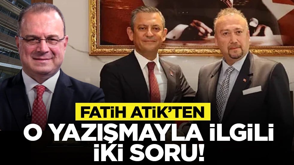 Fatih Atik’ten o yazışmayla ilgili iki soru!