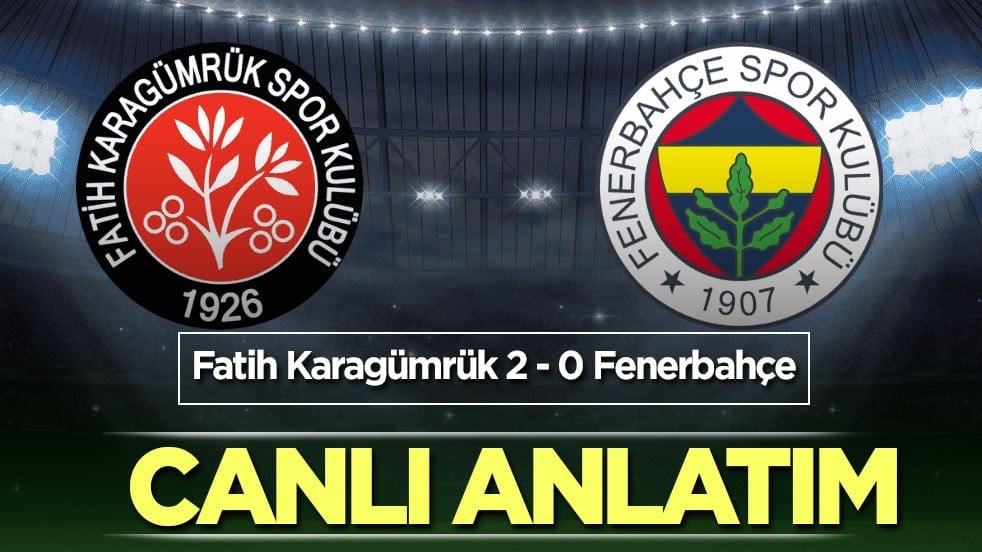 Fatih Karagümrük - Fenerbahçe | CANLI ANLATIM