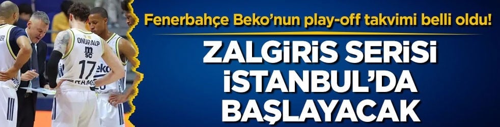 Fenerbahçe Beko’nun play-off takvimi belli oldu! Zalgiris serisi İstanbul’da başlayacak