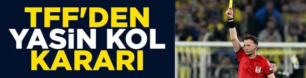 TFF'den Yasin Kol kararı