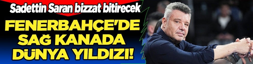 Fenerbahçe'de sağ kanada dünya yıldızı! Başkan Saran devrede