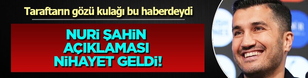 Fenerbahçe'de Şahin şoku: Nuri Şahin - Fenerbahçe: Ve gece yarısı resmi açıklama geldi