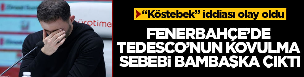 Fenerbahçe’de Tedesco’nun kovulma sebebi bambaşka çıktı! "Köstebek" iddiası olay oldu