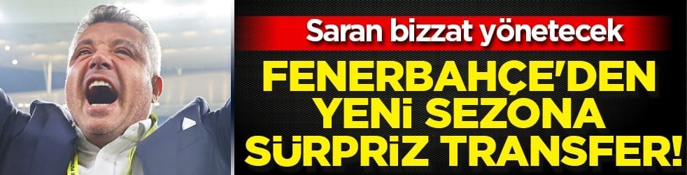 Fenerbahçe'den yeni sezona sürpriz transfer! Yönetim düğmeye bastı bile...