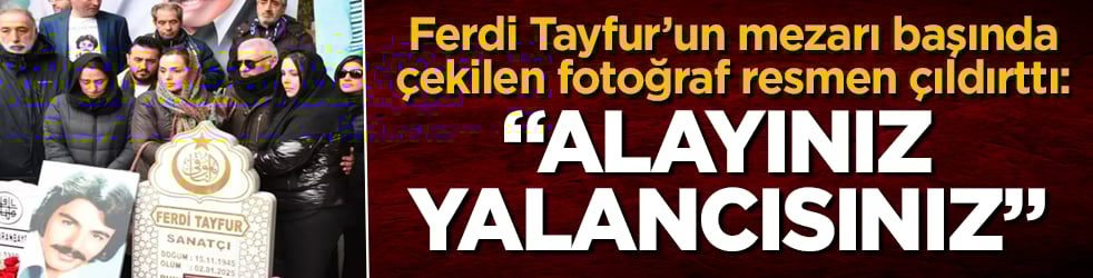Ferdi Tayfur’un mezarı başında çekilen fotoğraf resmen çıldırttı: Alayınız yalancısınız