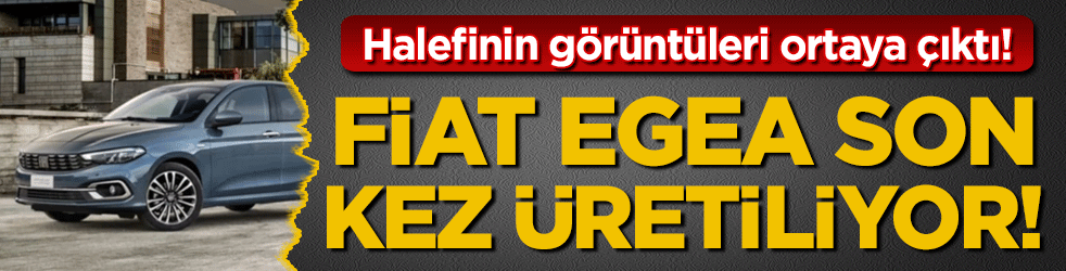 Fiat Egea'nın son kez üretiliyor: Yerini alacak aracın görüntüleri ortaya çıktı!
