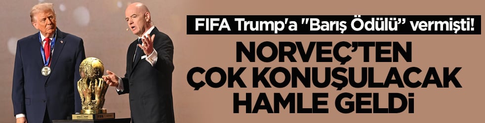 FIFA Trump'a ‘Barış Ödülü’ vermişti! Norveç’ten çok konuşulacak hamle geldi