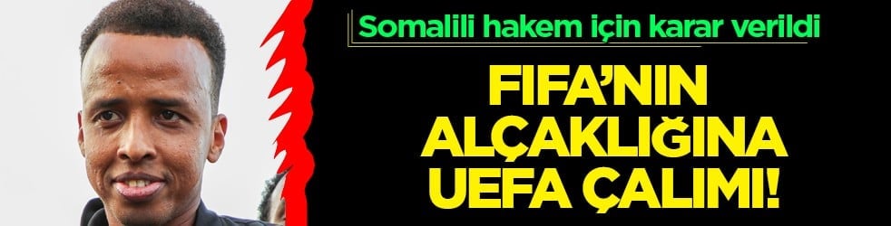 FIFA büyük alçaklık yapılmıştı... Somalili hakem Omar Abdulkadir Artan, UEFA Süper Kupa maçını yönetecek