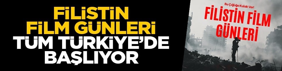 Filistin Film Günleri tüm Türkiye’de başlıyor