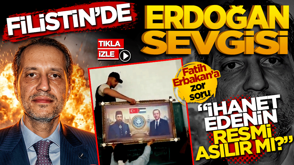 Filistin’de Erdoğan Sevgisi: Fatih Erbakan’a zor soru