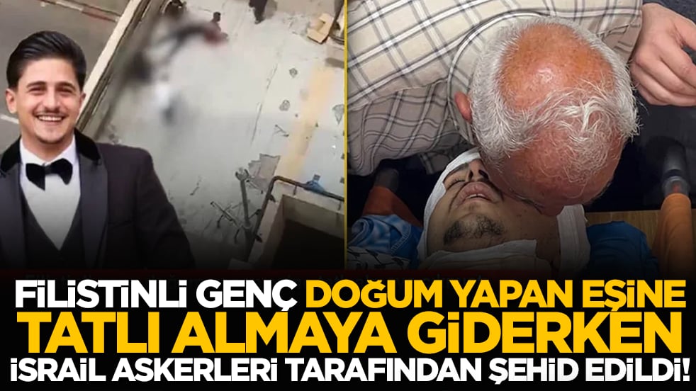 Filistinli genç doğum yapan eşine tatlı almaya giderken İsrail askerleri tarafından şehid edildi!